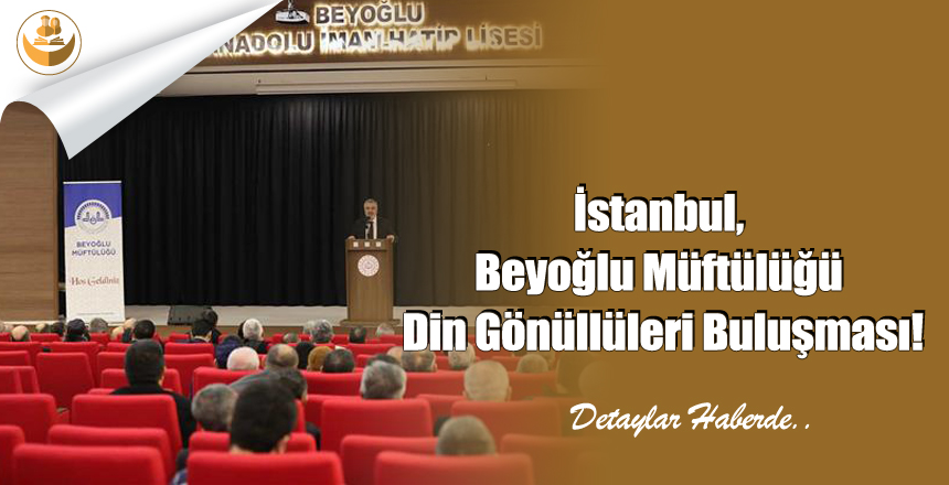 İstanbul, Beyoğlu Müftülüğü Din Gönüllüleri Buluşması!