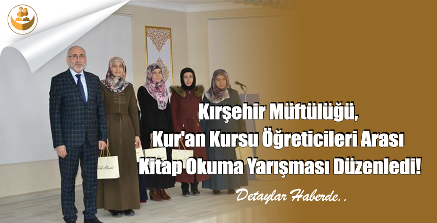Kırşehir Müftülüğü, Kur’an Kursu Öğreticileri Arası Kitap Okuma Yarışması Düzenledi!