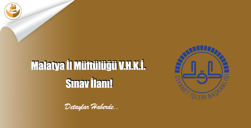 Malatya İl Müftülüğü V.H.K.İ. Sınav İlanı!
