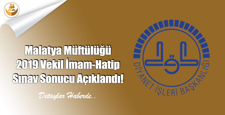 Malatya Müftülüğü – 2019 Vekil İmam-Hatip Sınav Sonucu!