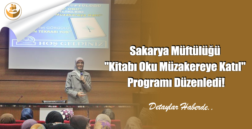 Sakarya Müftülüğü “Kitabı Oku Müzakereye Katıl” Programı Düzenledi!