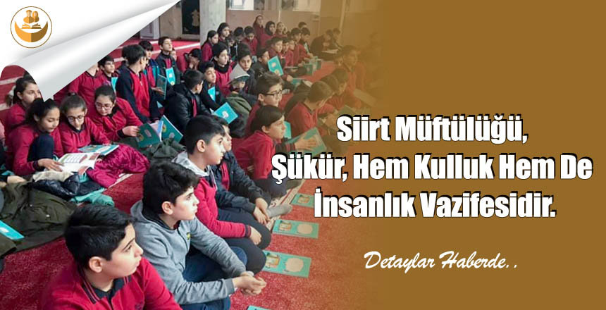 Siirt Müftülüğü Şükür, Hem Kulluk Hem De İnsanlık Vazifesidir.
