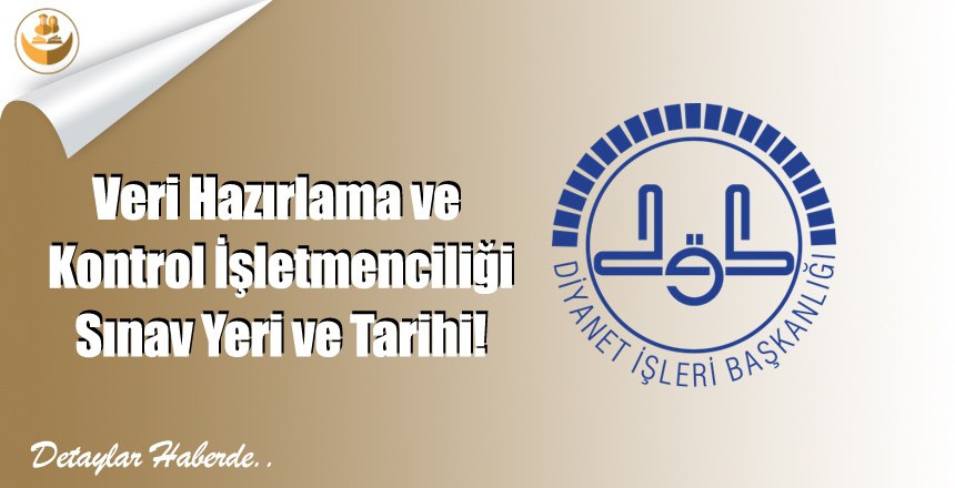 Samsun Müftülüğü Veri Hazırlama ve Kontrol İşletmenliği Sınav Yeri ve Tarihi!