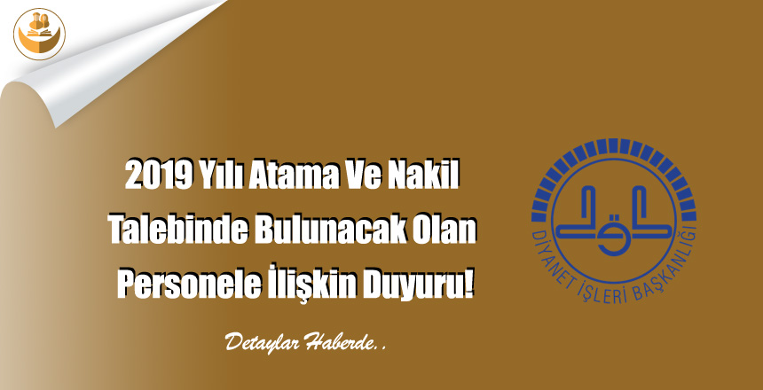 2019 Yılı Atama Ve Nakil Talebinde Bulunacak Olan Personele İlişkin Duyuru!
