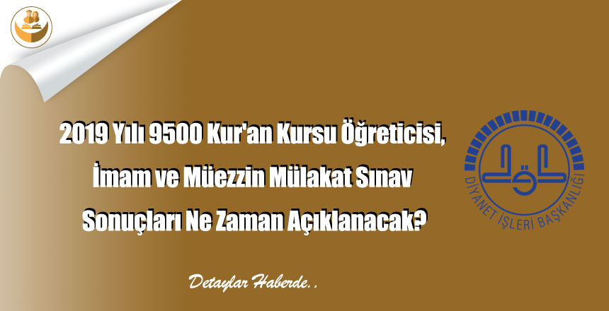 Kur’an Kursu Öğreticisi, İmam ve Müezzin Mülakat Sınav Sonuçları Ne Zaman Açıklanacak?