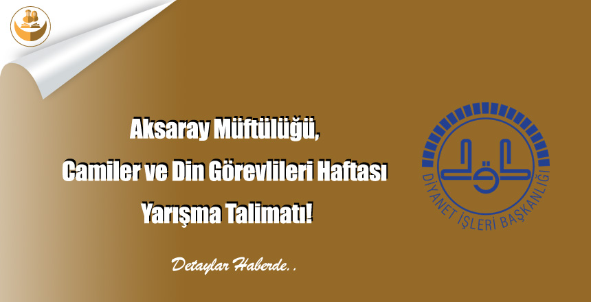 Aksaray Müftülüğü, Camiler ve Din Görevlileri Haftası Yarışma Talimatı!