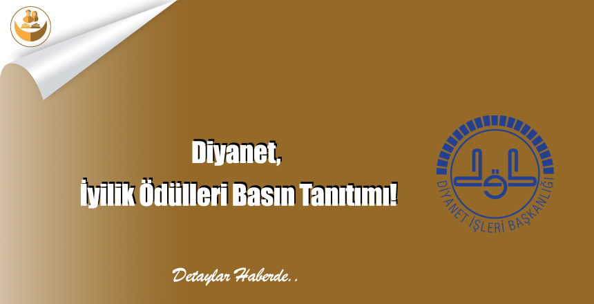 Diyanet, İyilik Ödülleri Basın Tanıtımı!