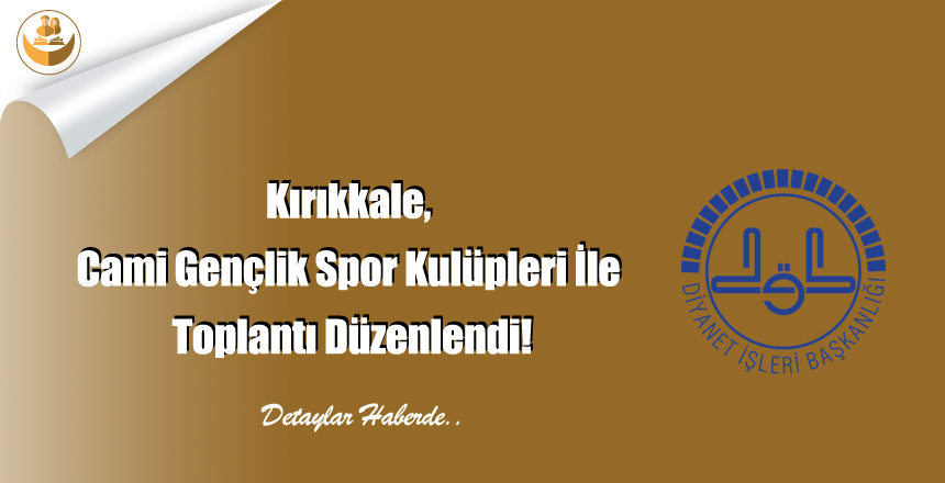 Kırıkkale, Cami Gençlik Spor Kulüpleri İle Toplantı Düzenlendi!