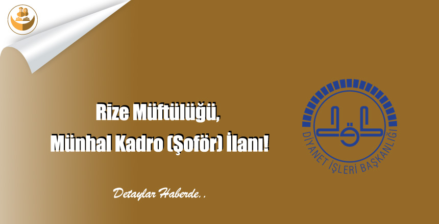 Rize Müftülüğü, Münhal Kadro (Şoför) İlanı!