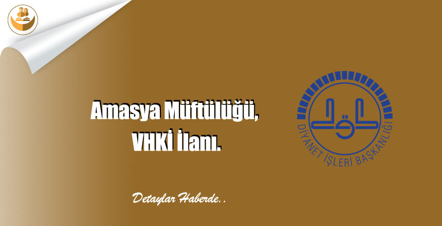 Amasya Müftülüğü, VHKİ İlanı.