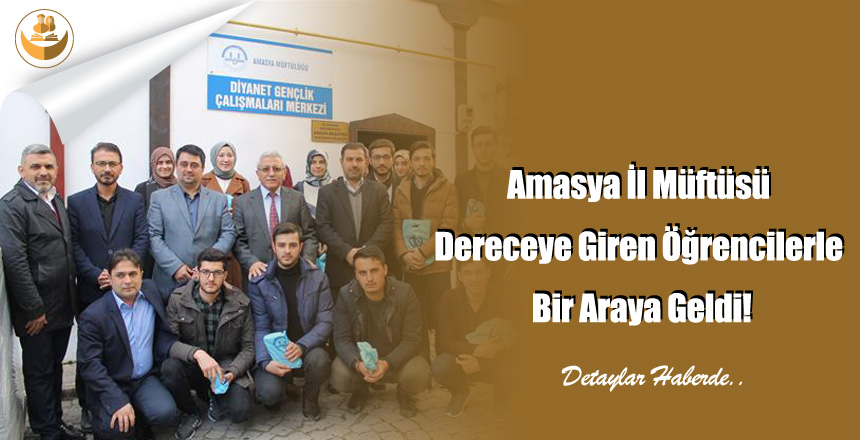 Amasya İl Müftüsü Dereceye Giren Öğrencilerle Bir Araya Geldi!