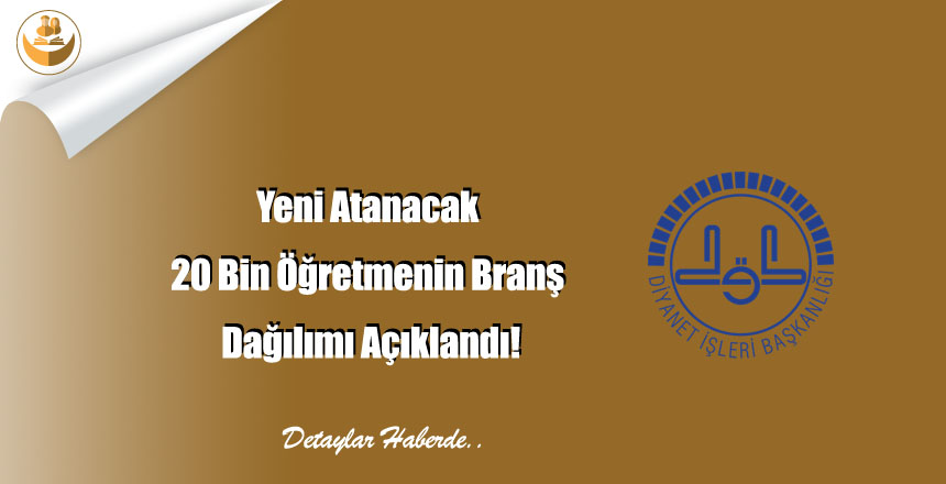 Yeni Atanacak 20 Bin Öğretmenin Branş Dağılımı Açıklandı!