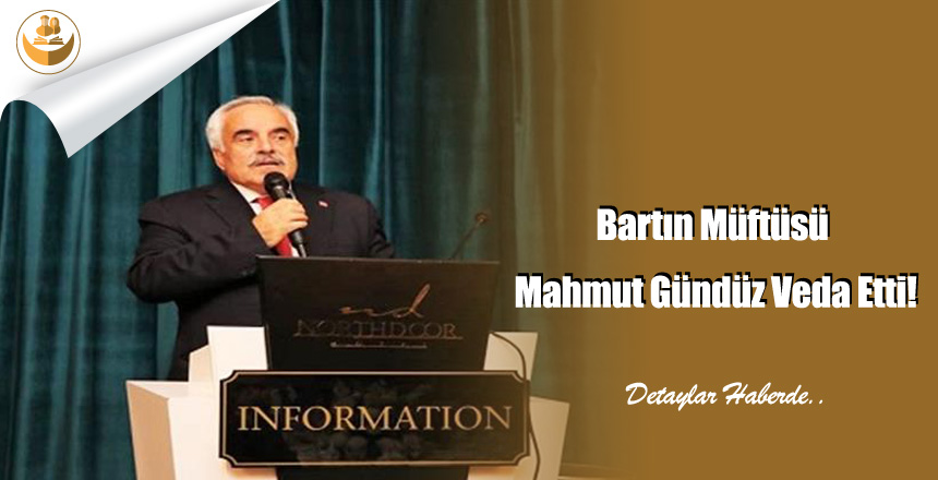 Bartın Müftüsü Mahmut Gündüz Veda Etti!