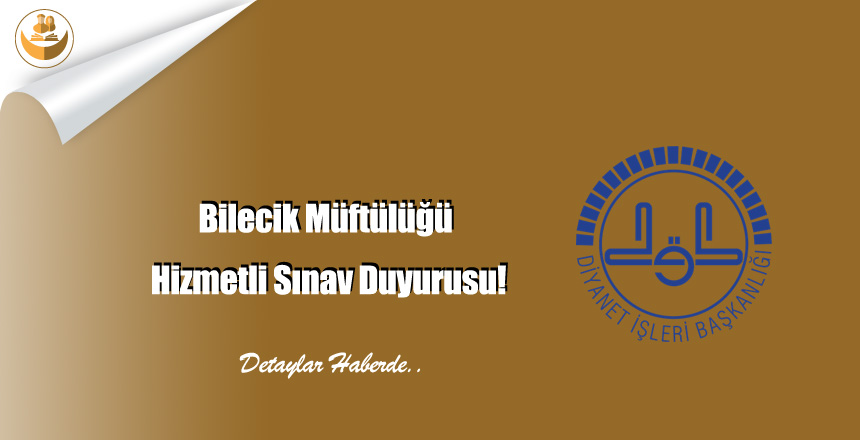 Bilecik Müftülüğü Hizmetli Sınav Duyurusu!