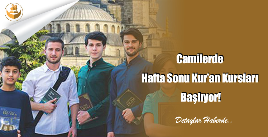 Camilerde Hafta Sonu Kur’an Kursları Başlıyor!