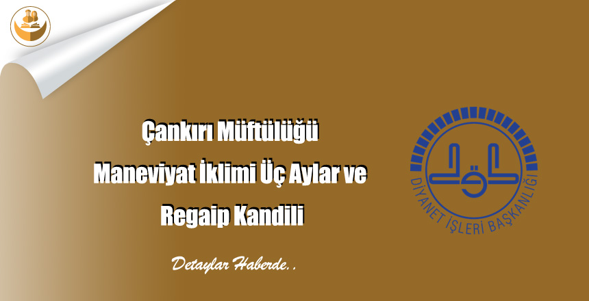 Çankırı Müftülüğü Maneviyat İklimi Üç Aylar ve Regaip Kandili