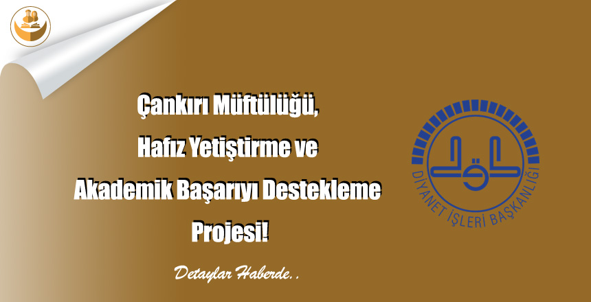 Çankırı Müftülüğü, Hafız Yetiştirme ve Akademik Başarıyı Destekleme Projesi!