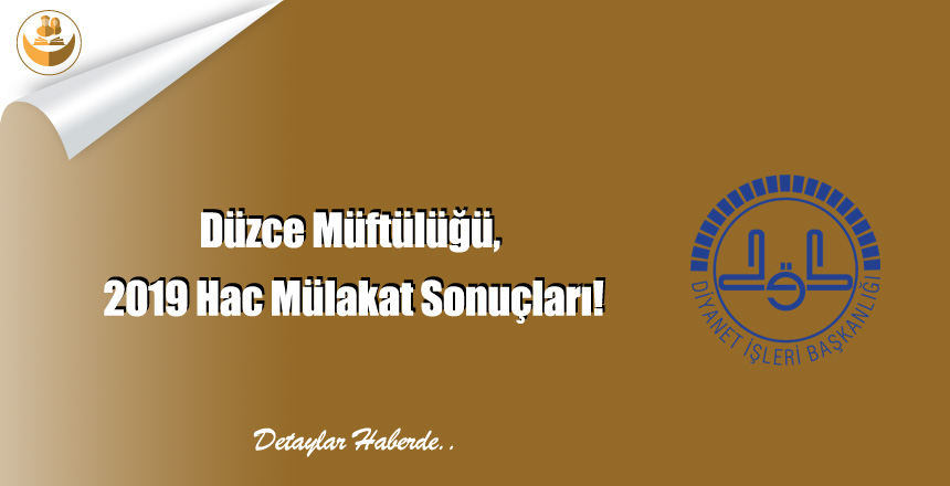 Düzce Müftülüğü, 2019 Hac Mülakat Sonuçları!