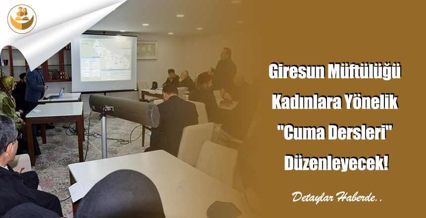 Giresun Müftülüğü Kadınlara Yönelik “Cuma Dersleri” Düzenleyecek!