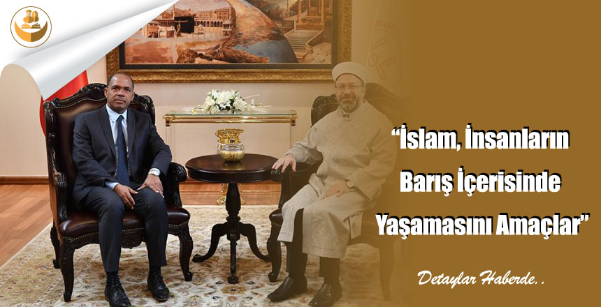 “İslam, İnsanların Barış İçerisinde Yaşamasını Amaçlar”