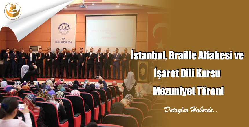 İstanbul, Braille Alfabesi ve İşaret Dili Kursu Mezuniyet Töreni