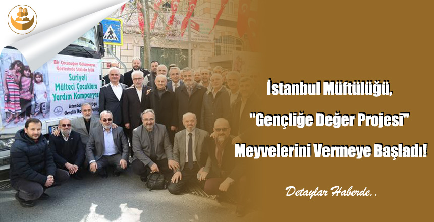 İstanbul Müftülüğü, “Gençliğe Değer Projesi” Meyvelerini Vermeye Başladı!