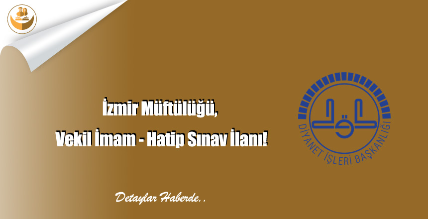 İzmir Müftülüğü, Vekil İmam – Hatip Sınav İlanı!