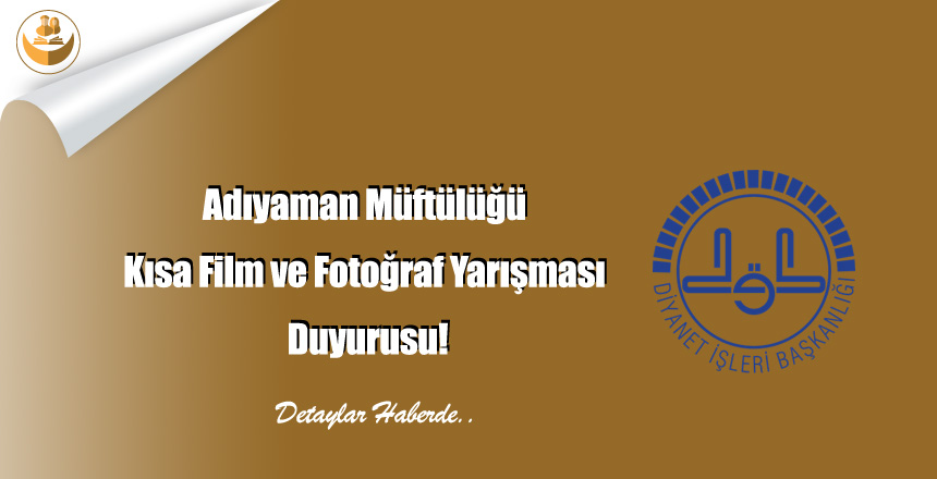Adıyaman Müftülüğü Kısa Film ve Fotoğraf Yarışması Duyurusu!