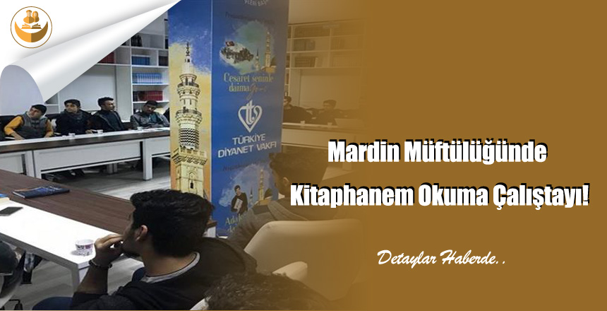 Mardin Müftülüğünde Kitaphanem Okuma Çalıştayı!