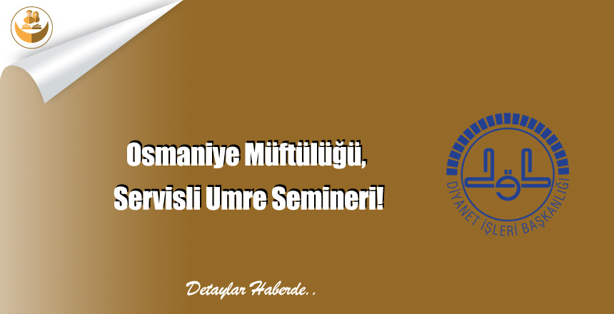 Osmaniye Müftülüğü, Servisli Umre Semineri!
