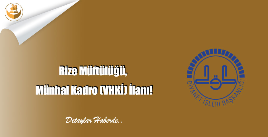 Rize Müftülüğü, Münhal Kadro (VHKİ) İlanı!