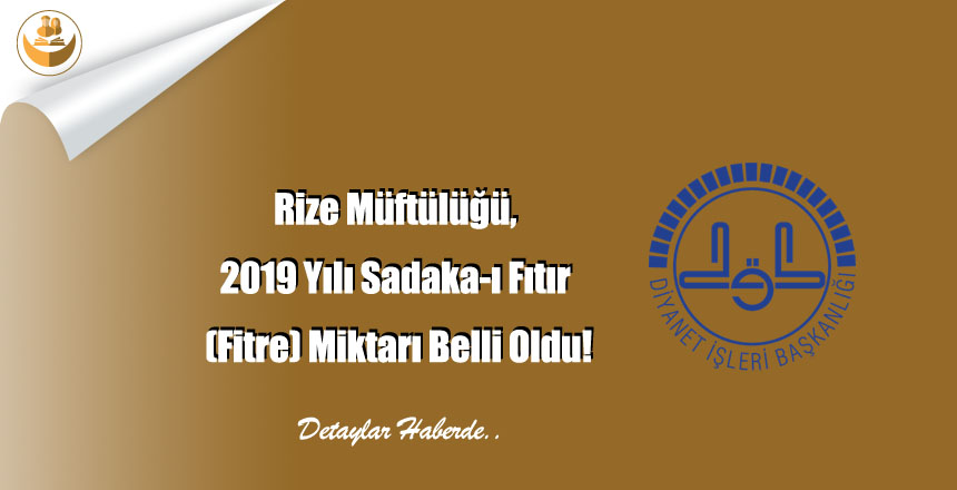 Rize Müftülüğü, 2019 Yılı Sadaka-ı Fıtır (Fitre) Miktarı Belli Oldu!