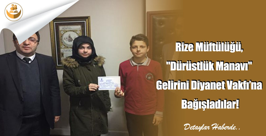 Rize Müftülüğü, “Dürüstlük Manavı” Gelirini Diyanet Vakfı’na Bağışladılar!