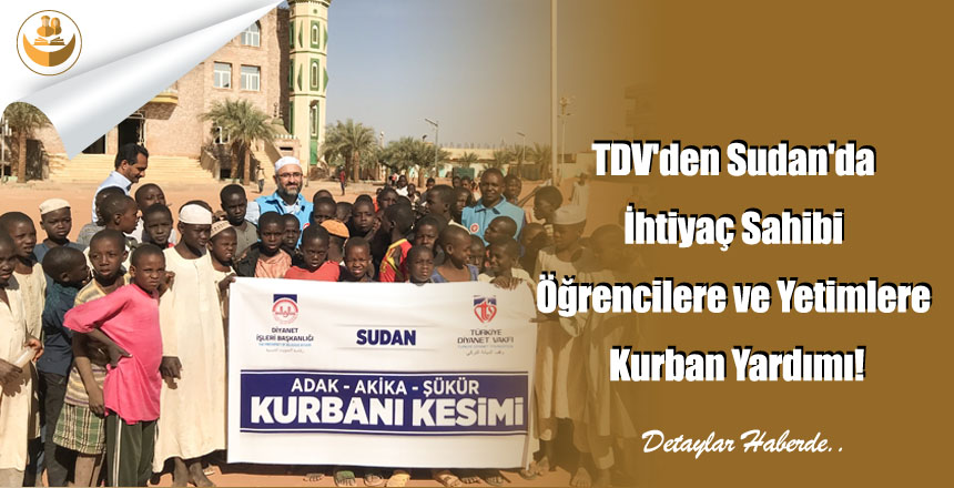 TDV’den Sudan’da İhtiyaç Sahibi Öğrencilere ve Yetimlere Kurban Yardımı!