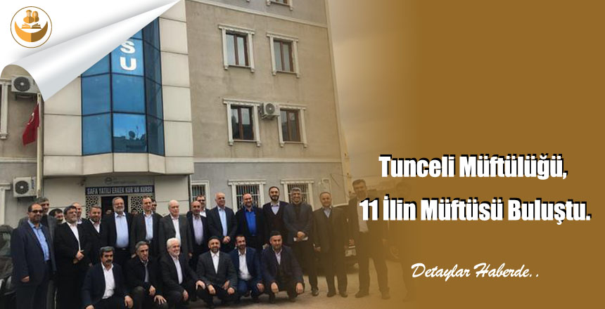 Tunceli Müftülüğü, 11 İlin Müftüsü Buluştu.
