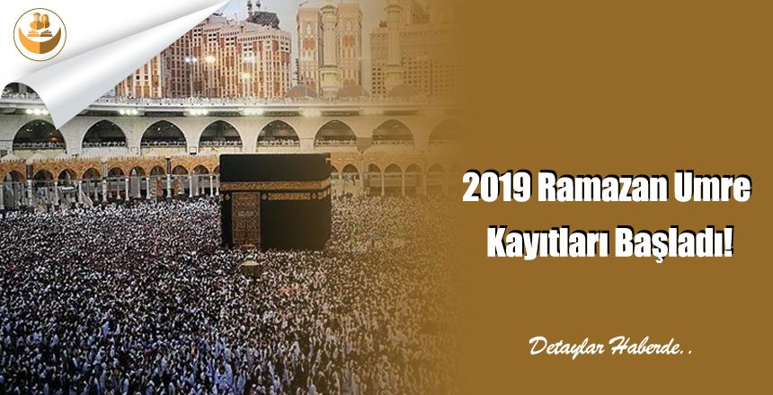 2019 Ramazan Umre Kayıtları Başladı!