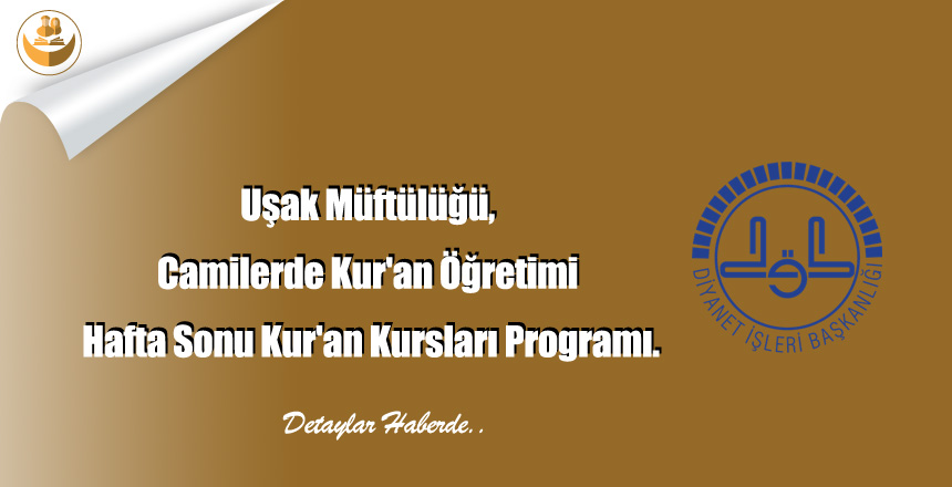 Uşak Müftülüğü, Camilerde Kur’an Öğretimi Hafta Sonu Kur’an Kursları Programı.