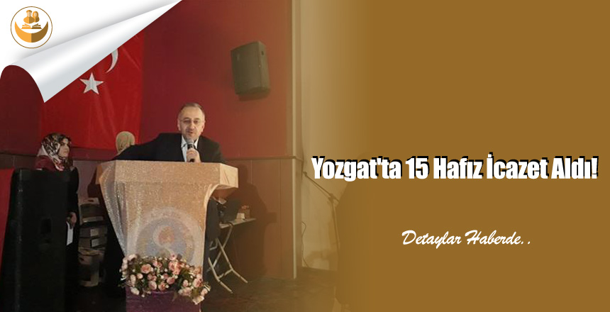 Yozgat’ta 15 Hafız İcazet Aldı!