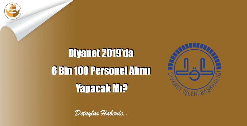 Diyanet 2019’da 6 Bin100 Personel Alımı Yapacak Mı?