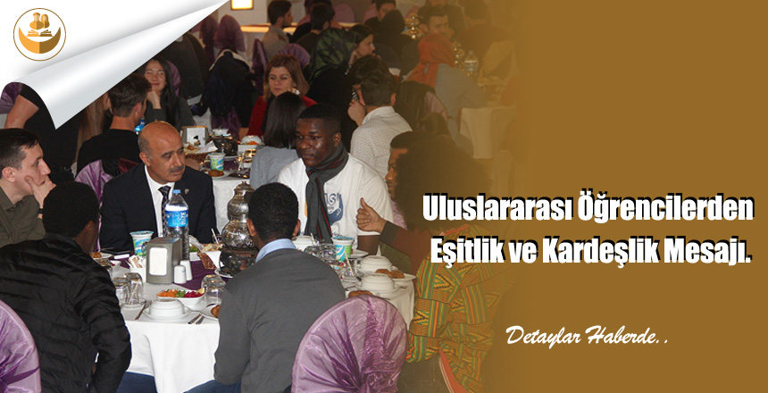 Uluslararası Öğrencilerden Eşitlik ve Kardeşlik Mesajı.