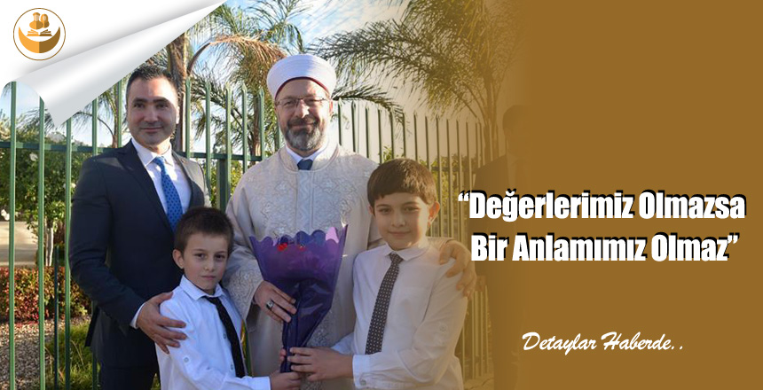 “Değerlerimiz Olmazsa Bir Anlamımız Olmaz”