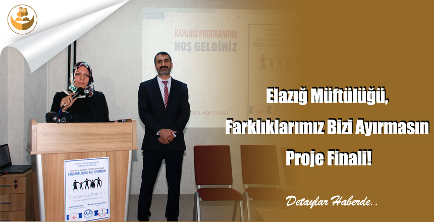 Elazığ Müftülüğü, Farklıklarımız Bizi Ayırmasın Proje Finali!