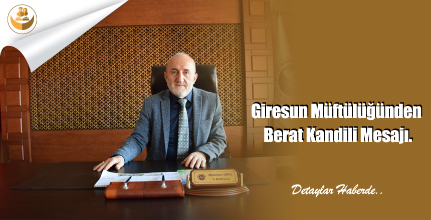 Giresun Müftülüğünden Berat Kandili Mesajı.