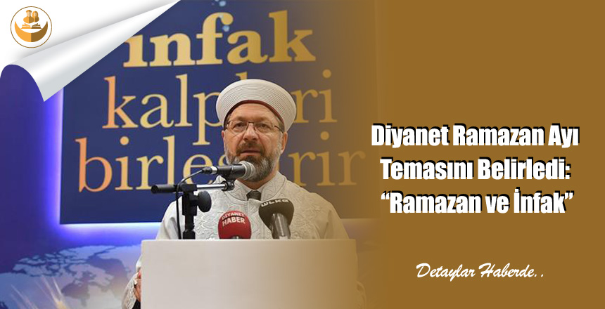 Diyanet Ramazan Ayı Temasını Belirledi: “Ramazan ve İnfak”