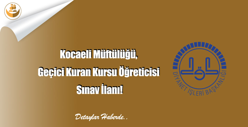 Kocaeli Müftülüğü, Geçici Kuran Kursu Öğreticisi Sınav İlanı!