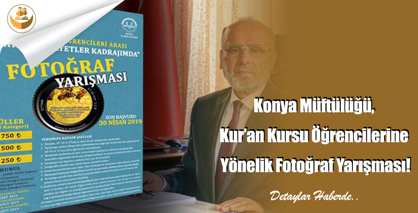 Konya Müftülüğü, Kur’an Kursu Öğrencilerine Yönelik Fotoğraf Yarışması!