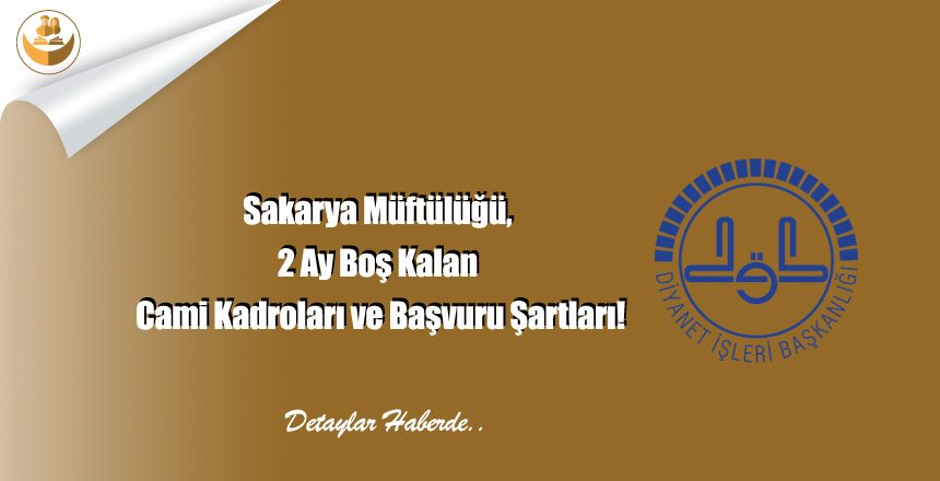 Sakarya Müftülüğü, 2 Ay Boş Kalan Cami Kadroları ve Başvuru Şartları!