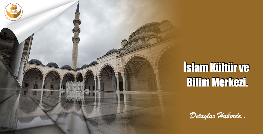 İslam Kültür ve Bilim Merkezi.