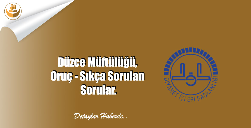 Düzce Müftülüğü, Oruç – Sıkça Sorulan Sorular.