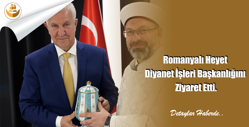 Romanyalı Heyet Diyanet İşleri Başkanlığını Ziyaret Etti.